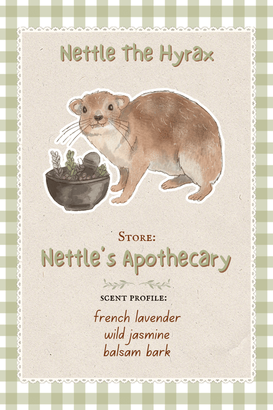 Nettle The Hyrax who owns Nettle's Apothecary which smells like French Lavender, Wild Jasmine, and Balsam Bark.